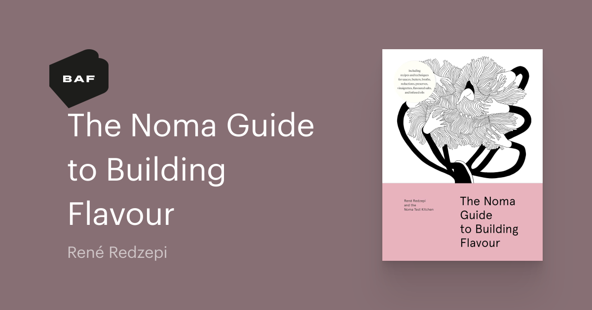 The Noma Guide to Building Flavour on Books About Food